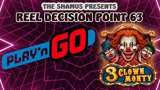 Reel Decision Point 63: 3 Clown Monty - Play 'n Go