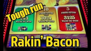 Tough Run on Rakin’ Bacon • but ended with a small profit