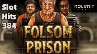 Slot Hits 384: NOLIMIT CITY's Folsom Prison and more !