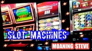 Wow!....Slot machine.....Moaning Steve.....and....it follows on from the last Slot Video...