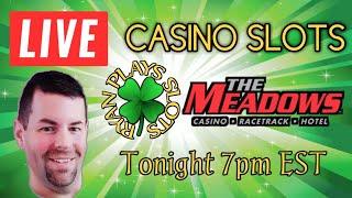 • Live Slots From The Meadows Racetrack and Casino •