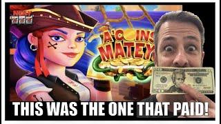 I found the slot machine that pays! A'Coins Matey at Yaamava Casino!
