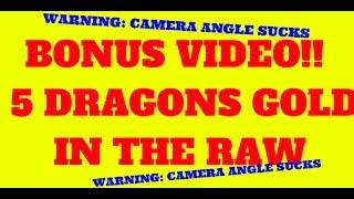 BONUS VIDEO!! 5 DRAGONS GOLD!