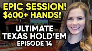 EPIC WINNING SESSION! Ultimate Texas Hold'em! $600 + Hands! $1500 Buy In! Episode 14