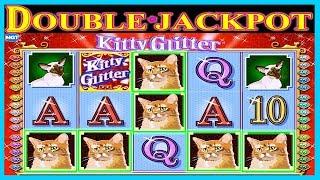 • DOUBLE JACKPOT  $30 BET • KITTIES CAME OUT TO PLAY • KITTY GLITTER •  | SLOT MACHINE |
