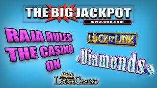 • The Raja RULES the casino on LOCK IT LINK DIAMOND •