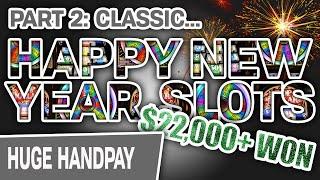 ⋆ Slots ⋆ Part 2: Over $22K  WON on Classic HAPPY NEW YEAR Slots! ⋆ Slots ⋆ $500 Top Dollar Spins & 