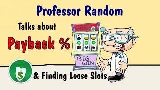 Professor Random talks about Slot Machine PAYBACK % & How to find Loose Slots