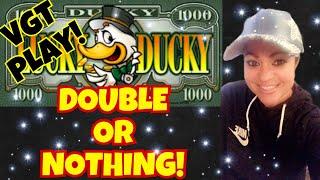 VGT •LUCKY DUCKY• DOUBLE OR NOTHING| •MAGIC $40’s!•