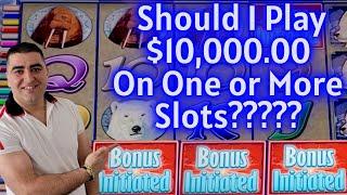 Should I Play $10,000 On One Or On More Slot Machines ?