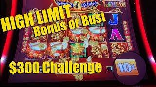 HIGH LIMIT • $300 per machine Bonus or Bust