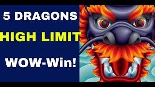 HIGH LIMIT 5 DRAGONS - WOW WIN!!! All the fun all of the time