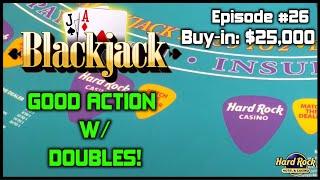 BLACKJACK EPISODE #26 $25K BUY-IN SESSION W/ $500 - $1500 HANDS Good Action With Doubles