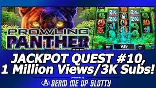 Jackpot Quest #10 - One Million+ Channel Views and 3,000+ Subs, Prowling Panther Slot by IGT
