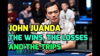 John Juanda: The Wins, The Losses and The Trips