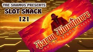 Slot Snack 121: Baron Bloodmore!  Bloody good hit!