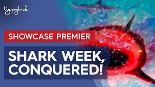 SHOWCASE PREMIER STREAM | "Shark Week, Conquered - S1: Ep. 9"