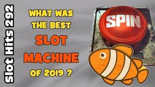 Slot Hits 292:  What is the latest nominee for best slot of 2019 ?