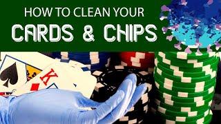 How to Clean Your Cards and Chips