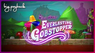 Willy Wonka Everlasting Gobstopper Slot - NICE SESSION, ALL FEATURES!