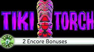 Tiki Torch slot machine, 2 Encore Bonuses