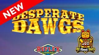 Desperate Dawgs Slot - Reflex Gaming - Online Slots & Big Wins