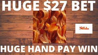 •Gigantic $27 BET•HUGE HAND PAY WIN