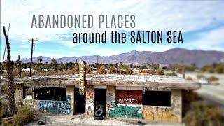 Abandoned Places around the Salton Sea!