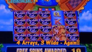 *Cheshire Cat* - BIG WIN!!! - 4 Arrays, 3 Wilds, again! -WMS Slot Machine Bonus-