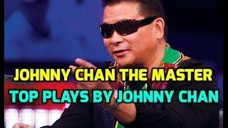 Johnny Chan The Master - Top Plays by Johnny Chan