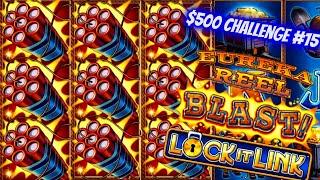 Eureka Blast Lock It Link Bonuses Won ! $500 Challenge To Win On Slots