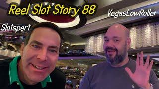 Reel Slot Story 88: Slotspert and VegasLowRoller - Upping the Bet!
