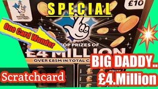 WOW!..Special..ONE ONLY"BIG DADDY"Scratchcard.£4 Million....WIN or LOSE...Here we GooooOOOOO!!!
