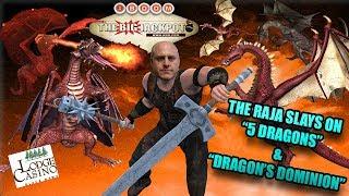 The Raja Slays on 5 Dragons and Dragon's Dominion