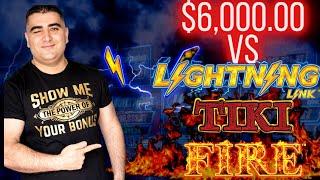 $6,000 vs High Limit Tiki Fire Lightning Link Slot ! Live Slot Play From Las Vegas