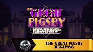 The Great Pigsby Megapays slot by Relax Gaming