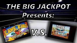 • The Big Jackpot Presents • Cave King VS Duck Stamps! •