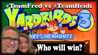 WHO WILL WIN? • #TEAM HEIDI VS #TEAM FRED • YARDBIRDS 3 ••
