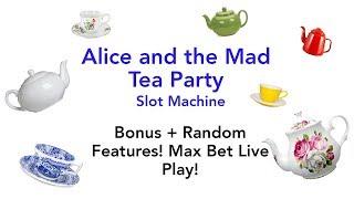 Alice and The Mad Tea Party Slot Machine * Max Bet! Bonus! Random Wilds!!!