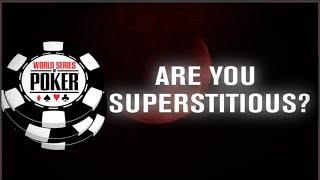 Superstitions at the 2014 World Series of Poker