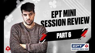 EPT MINI - SESSION REVIEW with Pete Clarke | Part 6