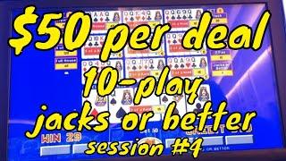 $50 Per deal Video Poker! 10-Play $1 Jacks or Better - Session #4