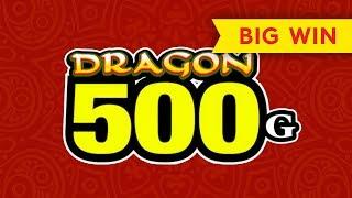 Dragon 500G Slot - BIG WIN BONUS!