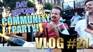 Vlog #21 - Day BEFORE the community party!