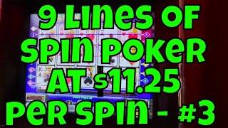 9-Line Spin Poker at $11.25 Per Spin - Session #3