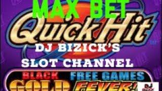 •MAX BET BONUS • •Black Gold Quick Hit Slot Machine•