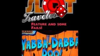 Yabba- Dabba Doo - Feature and Bonus... Fails