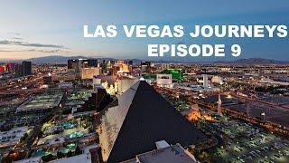 Las Vegas Journeys Episode 9 - Down on the Upside in Sin City
