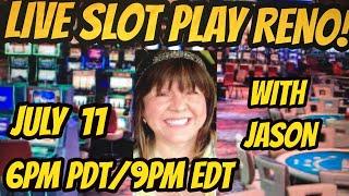 Live slot play with Jason in Reno July 11th