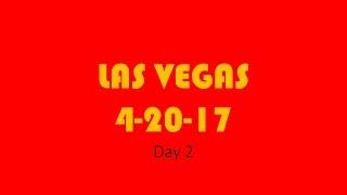 Las Vegas Day 2 Vlog - 4/20/2017